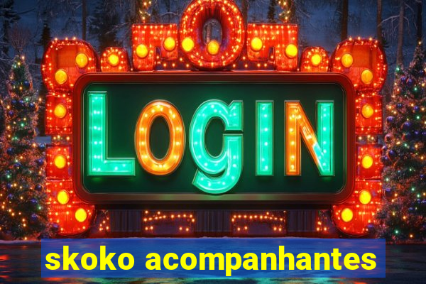 skoko acompanhantes